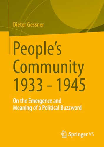 Stock image for People's Community 1933 - 1945: On the Emergence and Meaning of a Political Buzzword for sale by GF Books, Inc.