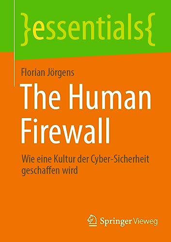 9783658427566: The Human Firewall: Wie eine Kultur der Cyber-Sicherheit geschaffen wird (essentials) (German Edition)