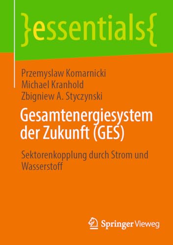 Imagen de archivo de Gesamtenergiesystem Der Zukunft Ges : Sektorenkopplung Durch Strom Und Wasserstoff -Language: German a la venta por GreatBookPrices