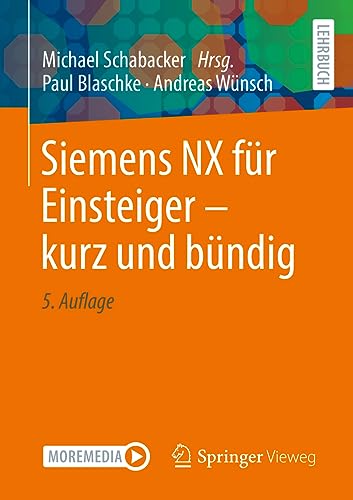 Beispielbild fr Siemens NX fr Einsteiger ? kurz und bndig (German Edition) zum Verkauf von Books Unplugged