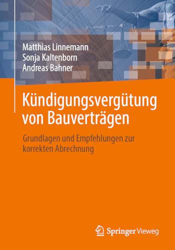 Beispielbild fr Kndigungsvergtung von Bauvertrgen: Grundlagen und Empfehlungen zur korrekten Abrechnung (German Edition) zum Verkauf von Book Deals