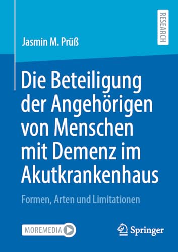 9783658439613: Die Beteiligung der Angehrigen von Menschen mit Demenz im Akutkrankenhaus: Formen, Arten und Limitationen