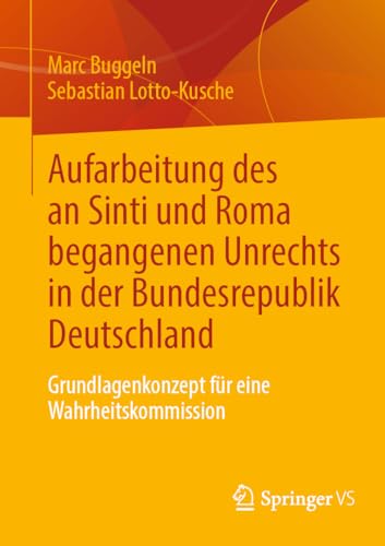 9783658441111: Aufarbeitung Des an Sinti Und Roma Begangenen Unrechts in Der Bundesrepublik Deutschland: Grundlagenkonzept Fr Eine Wahrheitskommission