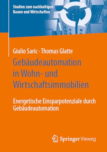 Stock image for Gebudeautomation in Wohn Und Wirtschaftsimmobilien : Energetische Einsparpotenziale Durch Gebudeautomation -Language: german for sale by GreatBookPrices