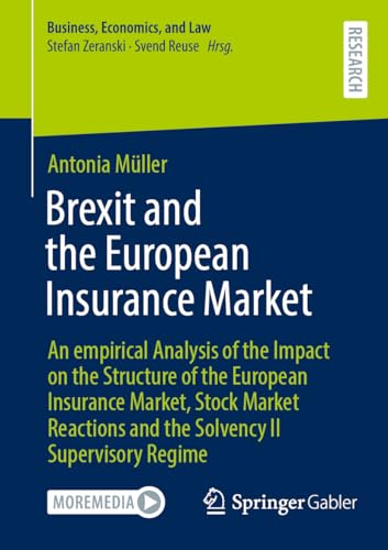 9783658443092: Brexit and the European Insurance Market: An empirical Analysis of the Impact on the Structure of the European Insurance Market, Stock Market ... Regime (Business, Economics, and Law)
