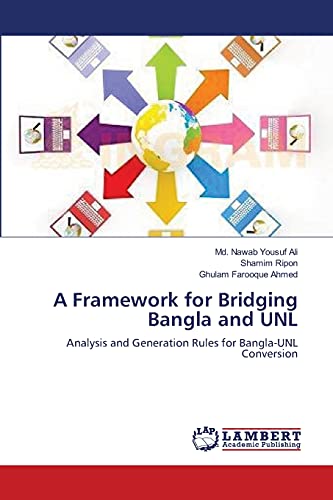Imagen de archivo de A Framework for Bridging Bangla and UNL: Analysis and Generation Rules for Bangla-UNL Conversion a la venta por Lucky's Textbooks