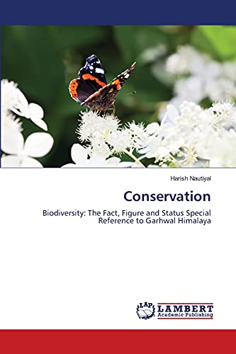 Imagen de archivo de Conservation: Biodiversity: The Fact, Figure and Status Special Reference to Garhwal Himalaya a la venta por Lucky's Textbooks