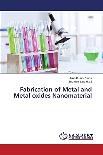 Stock image for Fabrication of Metal and Metal oxides Nanomaterial for sale by Lucky's Textbooks