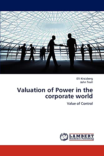 Stock image for Valuation of Power in the corporate world: Value of Control for sale by Lucky's Textbooks