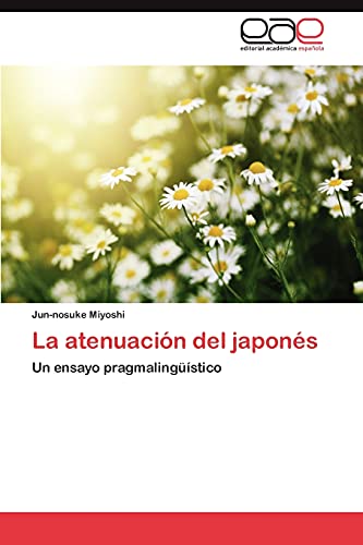 9783659002618: La Atenuacion del Japones: Un ensayo pragmalingstico