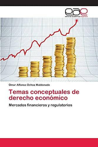 9783659005091: Temas conceptuales de derecho econmico: Mercados financieros y regulatorios (Spanish Edition)