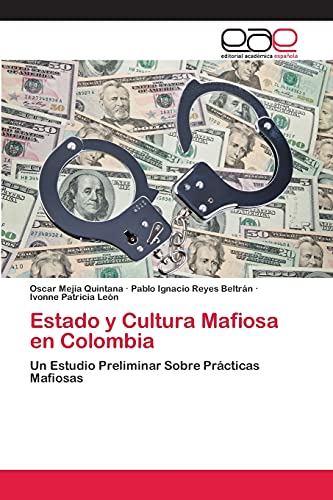 9783659006616: Estado y Cultura Mafiosa en Colombia: Un Estudio Preliminar Sobre Prcticas Mafiosas (Spanish Edition)