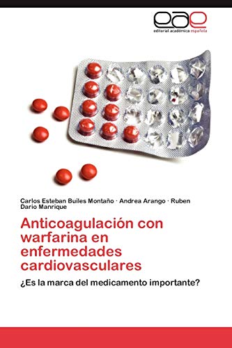 

Anticoagulación con warfarina en enfermedades cardiovasculares: ¿Es la marca del medicamento importante (Spanish Edition)