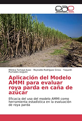 Imagen de archivo de Aplicacion del Modelo AMMI para evaluar roya parda en cana de azucar a la venta por Chiron Media