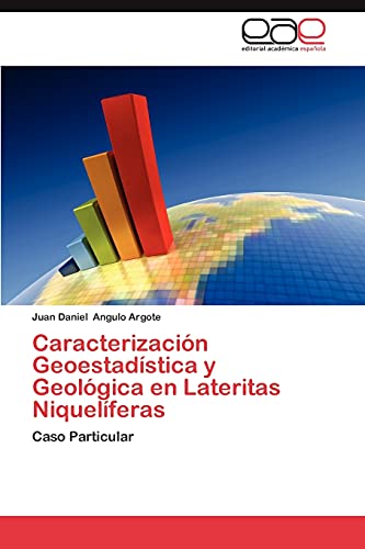 9783659009914: Caracterizacion Geoestadistica y Geologica En Lateritas Niqueliferas: Caso Particular