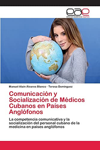 Beispielbild fr Comunicacion y Socializacion de Medicos Cubanos en Paises Anglofonos zum Verkauf von Chiron Media