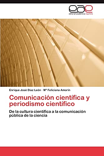 9783659010002: Comunicacin cientfica y periodismo cientfico: De la cultura cientfica a la comunicacin pblica de la ciencia