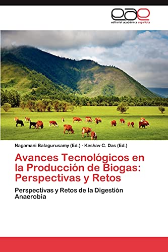 Stock image for Avances Tecnolgicos en la Produccin de Biogas: Perspectivas y Retos: Perspectivas y Retos de la Digestin Anaerobia (Spanish Edition) for sale by Lucky's Textbooks