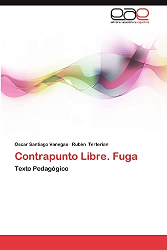 9783659011849: Contrapunto Libre. Fuga: Texto Pedaggico