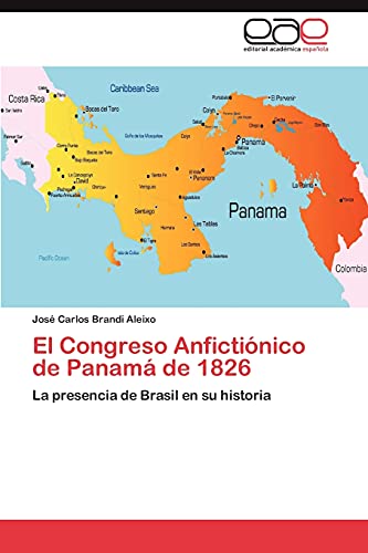 Beispielbild fr El Congreso Anfictinico de Panam de 1826: La presencia de Brasil en su historia (Spanish Edition) zum Verkauf von Lucky's Textbooks