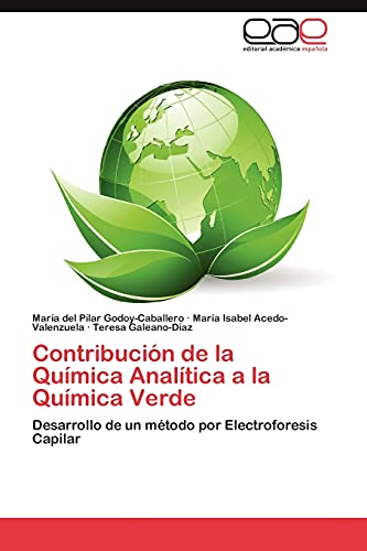 9783659012778: Contribucin de la Qumica Analtica a la Qumica Verde: Desarrollo de un mtodo por Electroforesis Capilar (Spanish Edition)