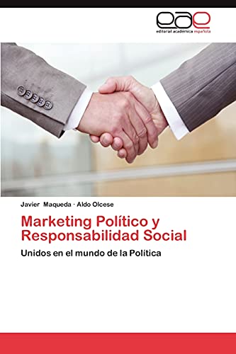 Stock image for Marketing Poltico y Responsabilidad Social: Unidos en el mundo de la Poltica (Spanish Edition) for sale by Lucky's Textbooks