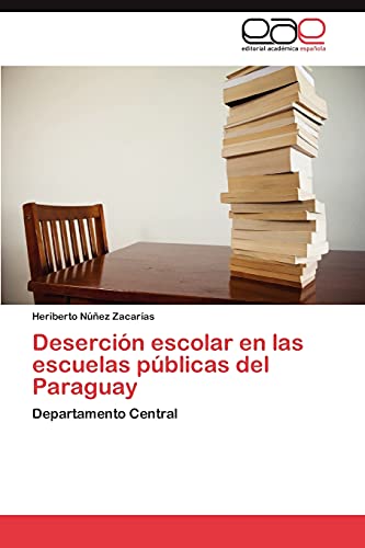 9783659015229: Desercin escolar en las escuelas pblicas del Paraguay: Departamento Central