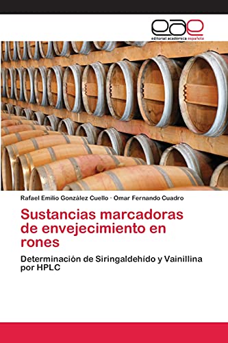 Imagen de archivo de Sustancias marcadoras de envejecimiento en rones: Determinacin de Siringaldehdo y Vainillina por HPLC (Spanish Edition) a la venta por Lucky's Textbooks