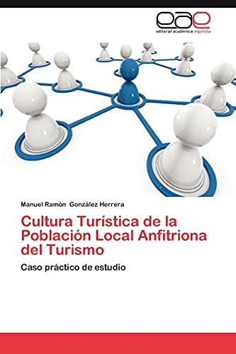 9783659016912: Cultura Turstica de la Poblacin Local Anfitriona del Turismo: Caso prctico de estudio