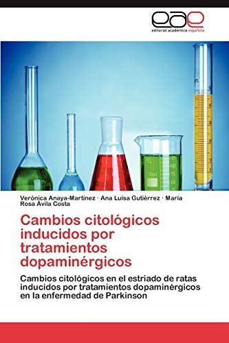 Imagen de archivo de Cambios citolgicos inducidos por tratamientos dopaminrgicos: Cambios citolgicos en el estriado de ratas inducidos por tratamientos dopaminrgicos en la enfermedad de Parkinson (Spanish Edition) a la venta por Lucky's Textbooks