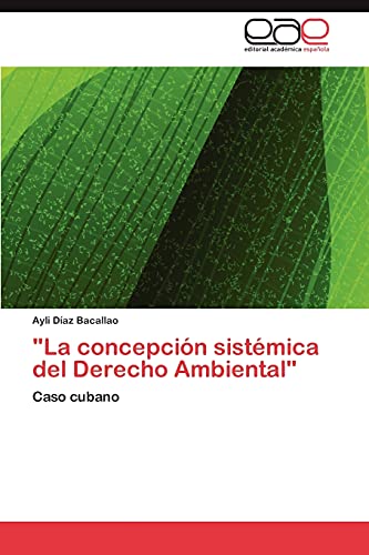 9783659017797: "La concepcin sistmica del Derecho Ambiental": Caso cubano