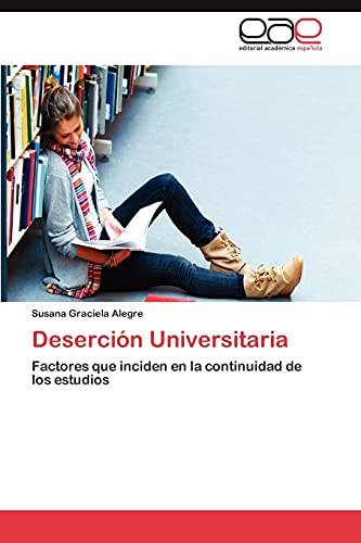 Imagen de archivo de Desercin Universitaria: Factores que inciden en la continuidad de los estudios (Spanish Edition) a la venta por Lucky's Textbooks