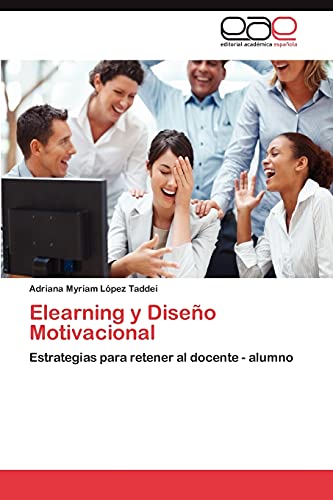 9783659018312: Elearning y Diseo Motivacional: Estrategias para retener al docente - alumno (Spanish Edition)