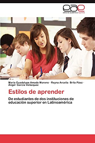 9783659018367: Estilos de aprender: De estudiantes de dos instituciones de educacin superior en Latinoamrica