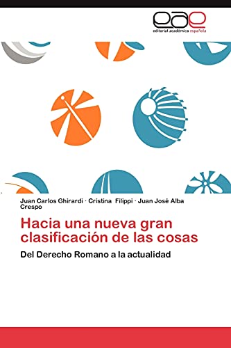 Stock image for Hacia una nueva gran clasificacin de las cosas: Del Derecho Romano a la actualidad (Spanish Edition) for sale by Lucky's Textbooks