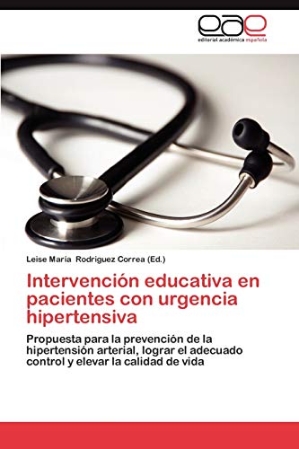 Imagen de archivo de Intervencion Educativa En Pacientes Con Urgencia Hipertensiva a la venta por Chiron Media