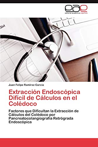 Stock image for Extraccion Endoscopica Dificil de Calculos En El Coledoco for sale by Chiron Media