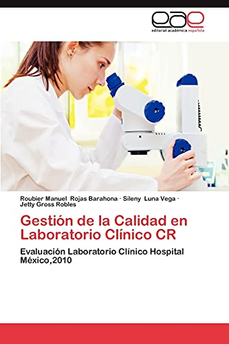 Stock image for Gestin de la Calidad en Laboratorio Clnico CR: Evaluacin Laboratorio Clnico Hospital Mxico,2010 (Spanish Edition) for sale by Lucky's Textbooks