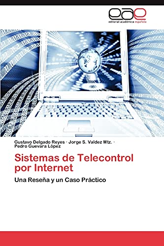 Imagen de archivo de Sistemas de Telecontrol por Internet: Una Resea y un Caso Prctico (Spanish Edition) a la venta por Lucky's Textbooks