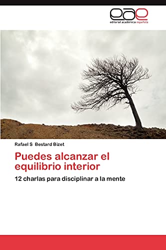 Stock image for Puedes alcanzar el equilibrio interior: 12 charlas para disciplinar a la mente (Spanish Edition) for sale by Lucky's Textbooks