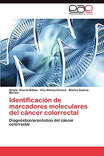 Stock image for Identificacin de marcadores moleculares del cncer colorrectal: Diagnstico/pronstico del cncer colorrectal (Spanish Edition) for sale by Lucky's Textbooks
