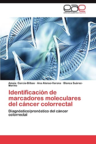 9783659022562: Identificacin de marcadores moleculares del cncer colorrectal: Diagnstico/pronstico del cncer colorrectal (Spanish Edition)