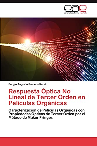 Stock image for Respuesta Optica No Lineal de Tercer Orden En Peliculas Organicas for sale by Chiron Media