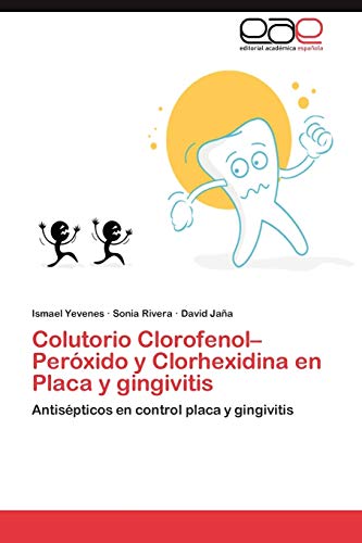 Stock image for Colutorio Clorofenol?Perxido y Clorhexidina en Placa y gingivitis: Antispticos en control placa y gingivitis (Spanish Edition) for sale by Lucky's Textbooks