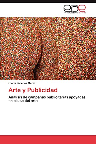 Stock image for Arte y Publicidad: Anlisis de campaas publicitarias apoyadas en el uso del arte (Spanish Edition) for sale by Lucky's Textbooks