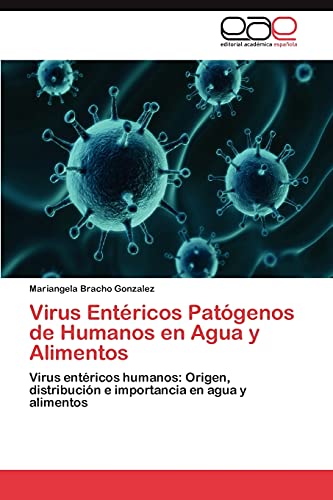 9783659025464: Virus Entricos Patgenos de Humanos en Agua y Alimentos: Virus entricos humanos: Origen, distribucin e importancia en agua y alimentos (Spanish Edition)