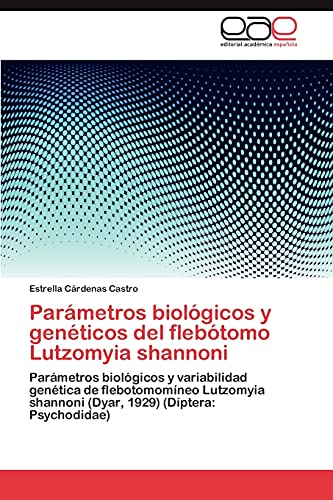 Beispielbild fr Parametros Biologicos y Geneticos del Flebotomo Lutzomyia Shannoni zum Verkauf von Chiron Media