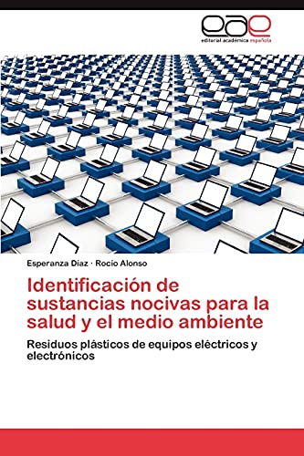 9783659026812: Identificacin de sustancias nocivas para la salud y el medio ambiente: Residuos plsticos de equipos elctricos y electrnicos (Spanish Edition)