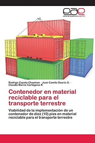 9783659027093: Contenedor en material reciclable para el transporte terrestre: Viabilidad de la implementacin de un contenedor de diez (10) pies en material reciclable para el transporte terrestre