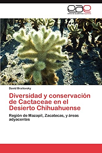 9783659027574: Diversidad y conservacin de Cactaceae en el Desierto Chihuahuense: Regin de Mazapil, Zacatecas, y reas adyacentes